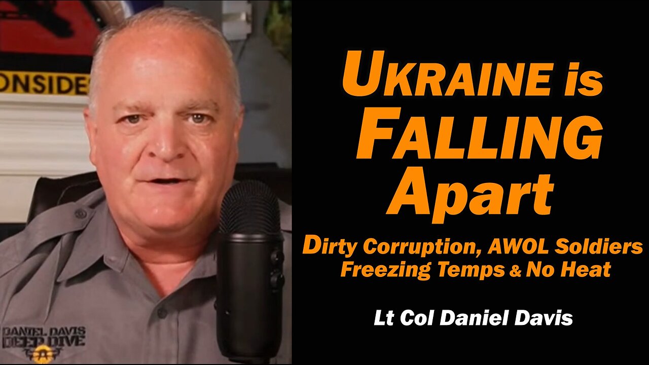 Ukraine is Falling Apart: Corruption, AWOL Soldiers, No Heat /Lt Col Daniel Davis