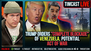 Trump Orders "Complete Blockade" of Venezuela, Potential Act of WAR