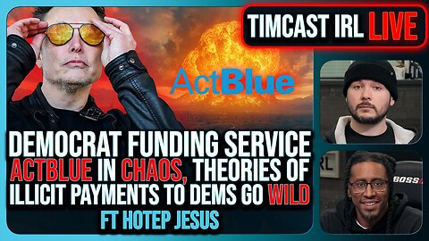 Democrat ACTBLUE In CHAOS, Theories Over DOGE Cutting SLUSH FUND Go Wild w/Hotep Jesus