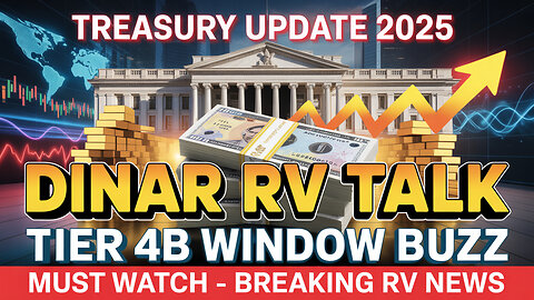 🚨 Treasury Update 2025 – Dinar RV Talk & Tier 4B Window Buzz! 💵🔥 💥 Today's Iraqi Dinar News!