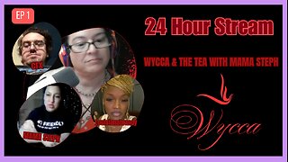 🟣 WYCCA & THE TEA WITH MAMA STEPH | 24-HOUR COLLABORATION STREAM 🟣