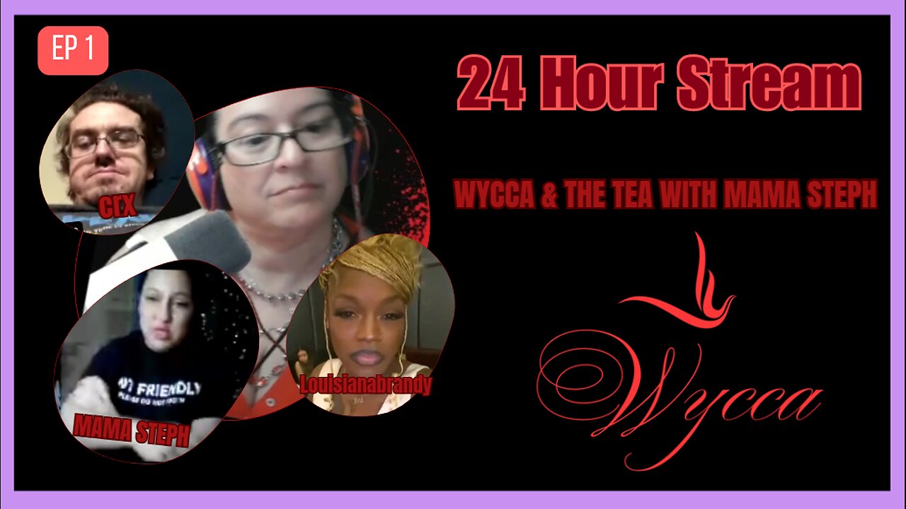 🟣 WYCCA & THE TEA WITH MAMA STEPH | 24-HOUR COLLABORATION STREAM 🟣 EP 1