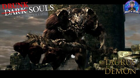 Drunk Souls - Defeating the Taurus Demon | Dark Souls Remastered