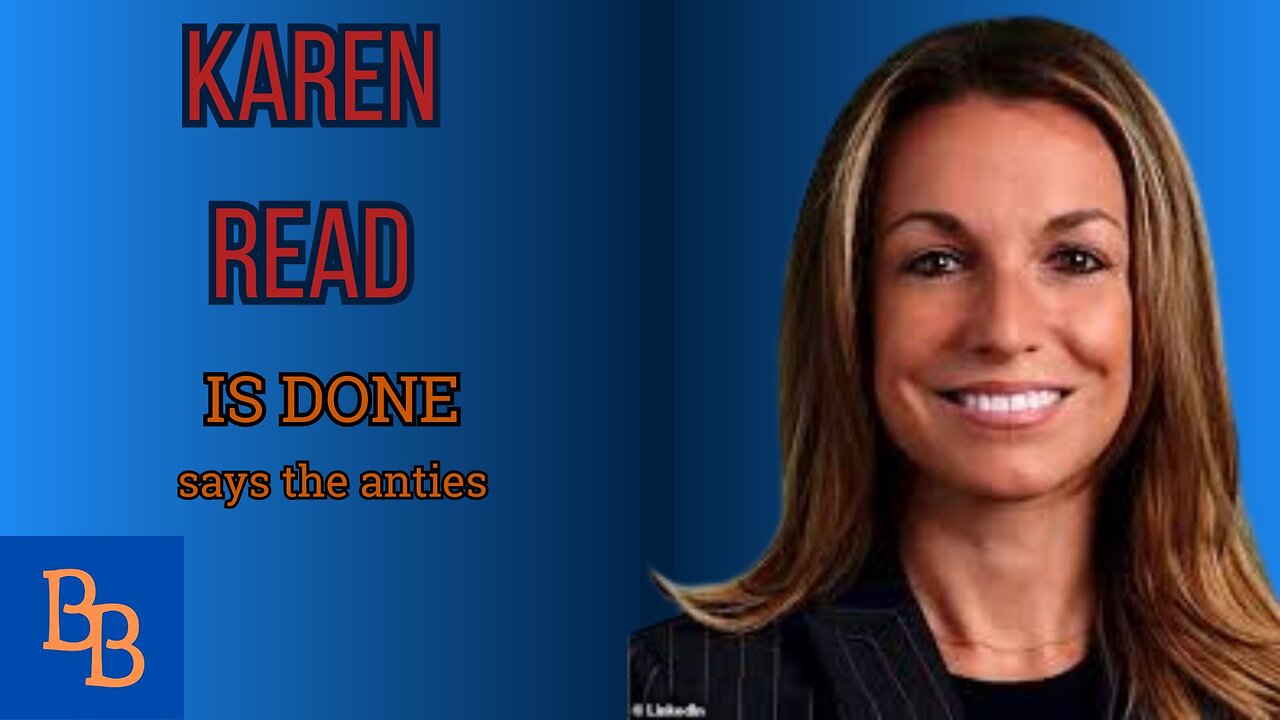Karen Read Is DONE ... according to the anties