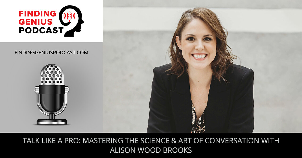 🌟 🎙️ TALK Like A Pro: Mastering Conversation with Alison Wood Brooks ✨