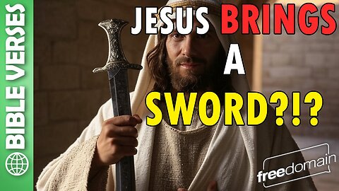 Jesus Brings a SWORD?!? Bible Verses