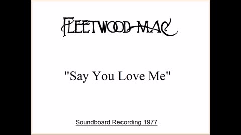 Fleetwood Mac - Say You Love Me (Live in Oklahoma City May 18, 1977) Soundboard