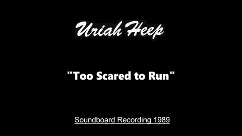 Uriah Heep - Too Scared to Run (Live in Budapest, Hungary September 30, 1989) Soundboard