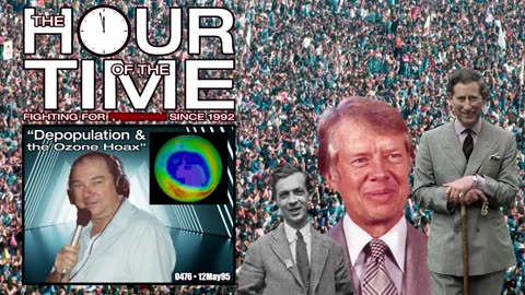 The HOUR of the TIME #0476 Depopulation & the Ozone Hoax