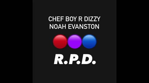 Chef Boy R Dizzy Noah Evanston d(O_o)b R.P.D.