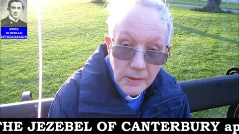 06 10 25 REES HOWELLS INTERCESSION - The Jezebel and Antichrist of Canterbury Exposed