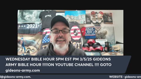 GIDEONS ARMY WEDNESDAY LIVE 930 AM EST 3/5 RUMBLE/YOUTUBE