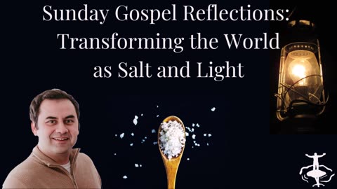 Transforming the World as Salt and Light: 5th Sunday in Ordinary Time-Cycle A
