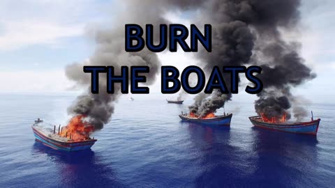 Burn Your Boats (March 11, 2017)