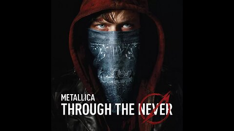 Metallica - Through The Never (2013)