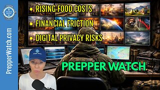 Prepper Watch Update: Rising Food Costs, Financial Friction, and Digital Privacy Risks