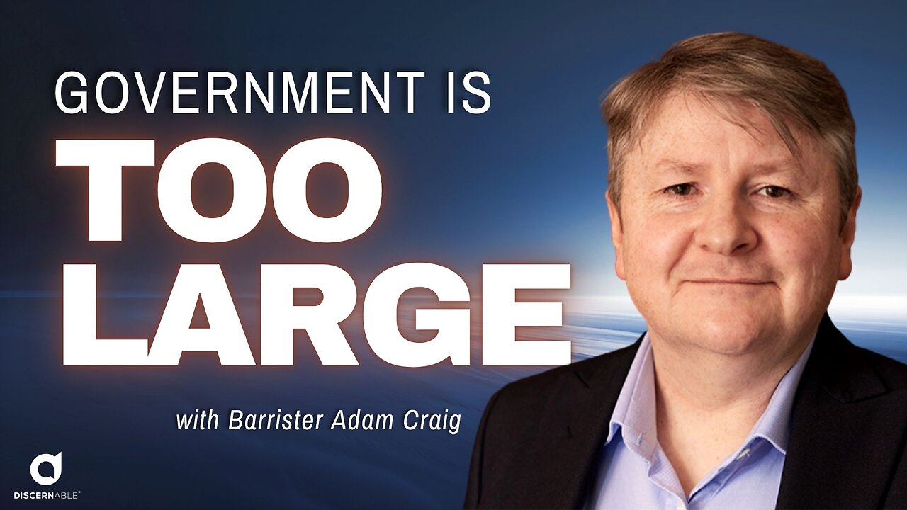 'Government is Too Large' with Barrister Adam Craig
