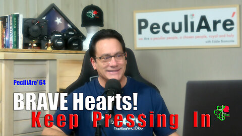 BRAVE Hearts! Keep Pressing In To The Greatest