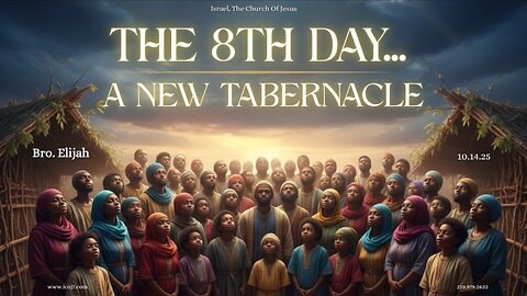 THE 8TH DAY... A NEW TABERNACLE