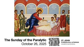 The Sunday of the Paralytic — October 26, 2025