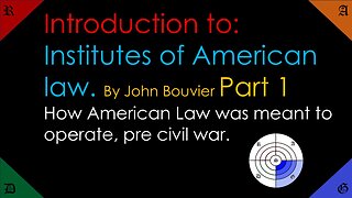 🔵Institutes of American Law, Part 1. John Bouvier