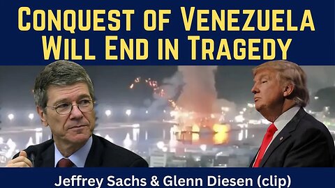 Jeffrey Sachs (clip): Conquest of Venezuela Will End in Tragedy