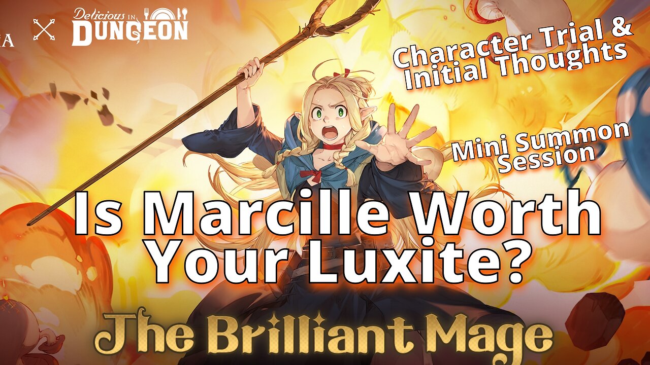 Is Marcille Worth your Luxite? Trial, Initial Thoughts & Mini Summon session