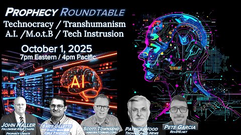 2025 10 01 Prophecy Roundtable Technocracy Transhumanism MotB Wood Townsend Gillette Garcia Haller