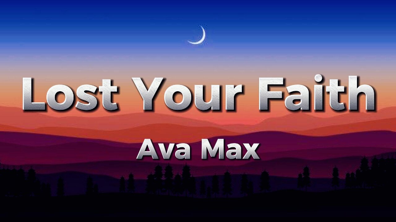 Ava Max - Lost Your Faith (lyrics)