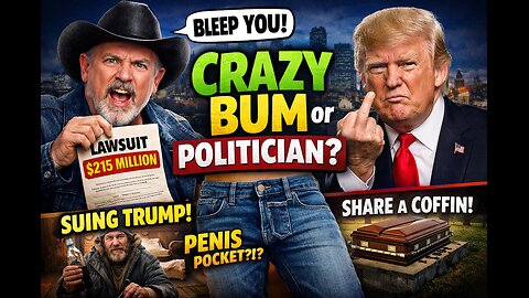 Steve Branson Sues Trump, Crazy Bum or Politician, & The Penis Pocket