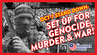 OCT-7 STAND DOWN: SET UP FOR GENOCIDE, MURDER & WAR!