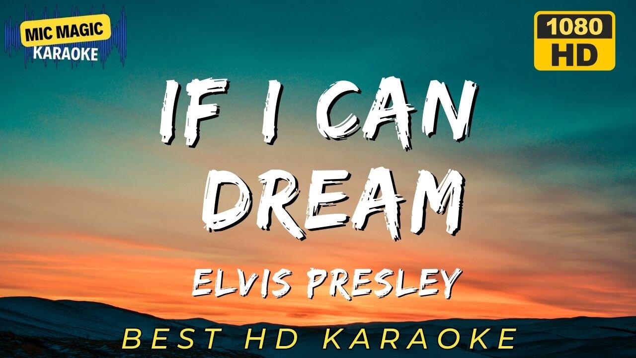 IF I CAN DREAM - ELVIS PRESLEY - BEST HD KARAOKE