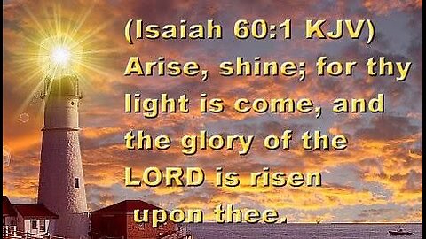 Verse Of The Day : Isaiah 60:1 “Arise, shine, for your light has come, and the glory of the LORD...