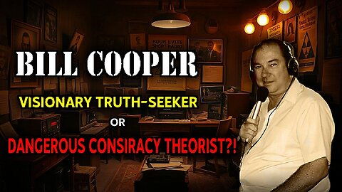 Bill Cooper | Visionary truth seeker or a dangerous conspiracy theorist?