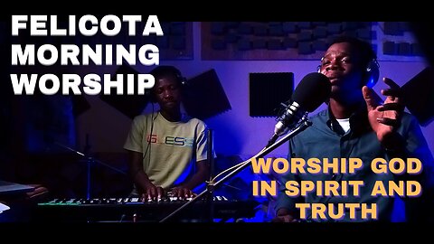 FELICOTA MORNING WORSHIP – Special Worship Session with Minister Taiye Oyeniyi | #272