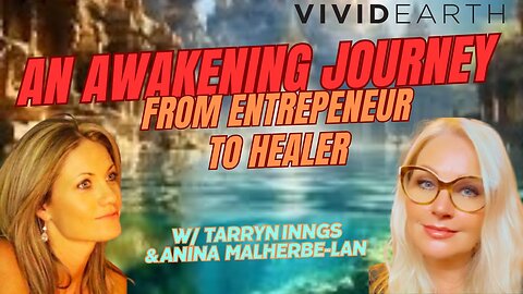 AN AWAKENING JOURNEY | FROM ENTREPRENEUR TO HEALER, w/ Tarryn Inngs & Anina Malherbe-Lan