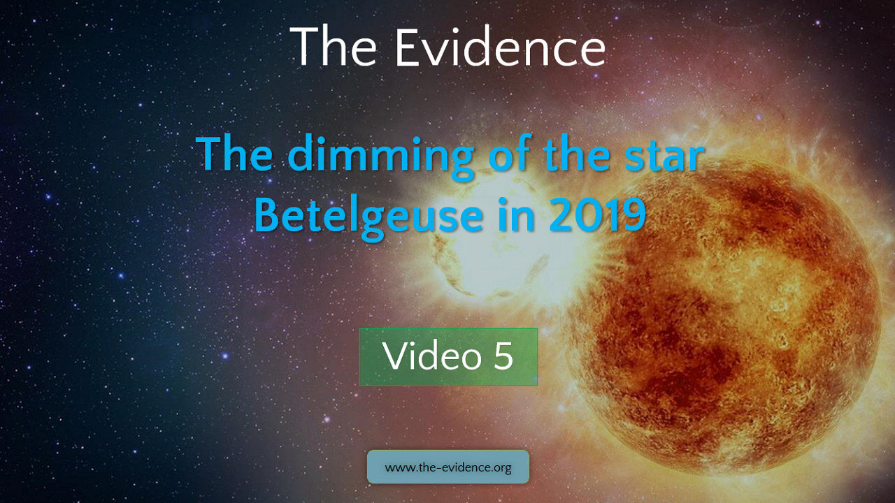 5- The Evidence – The strange dimming of the star Betelgeuse in 2019