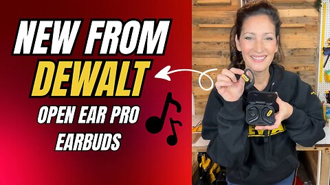 New from DeWalt, Open Ear Pro Earbuds