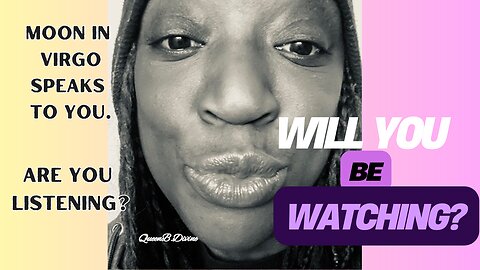 Are you listening? Will you be watching ? Moon in #virgo ...🚨