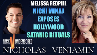 Melissa Redpill Discusses Nicki Minaj Exposes Hollywood Satanic Rituals with Nicholas Veniamin