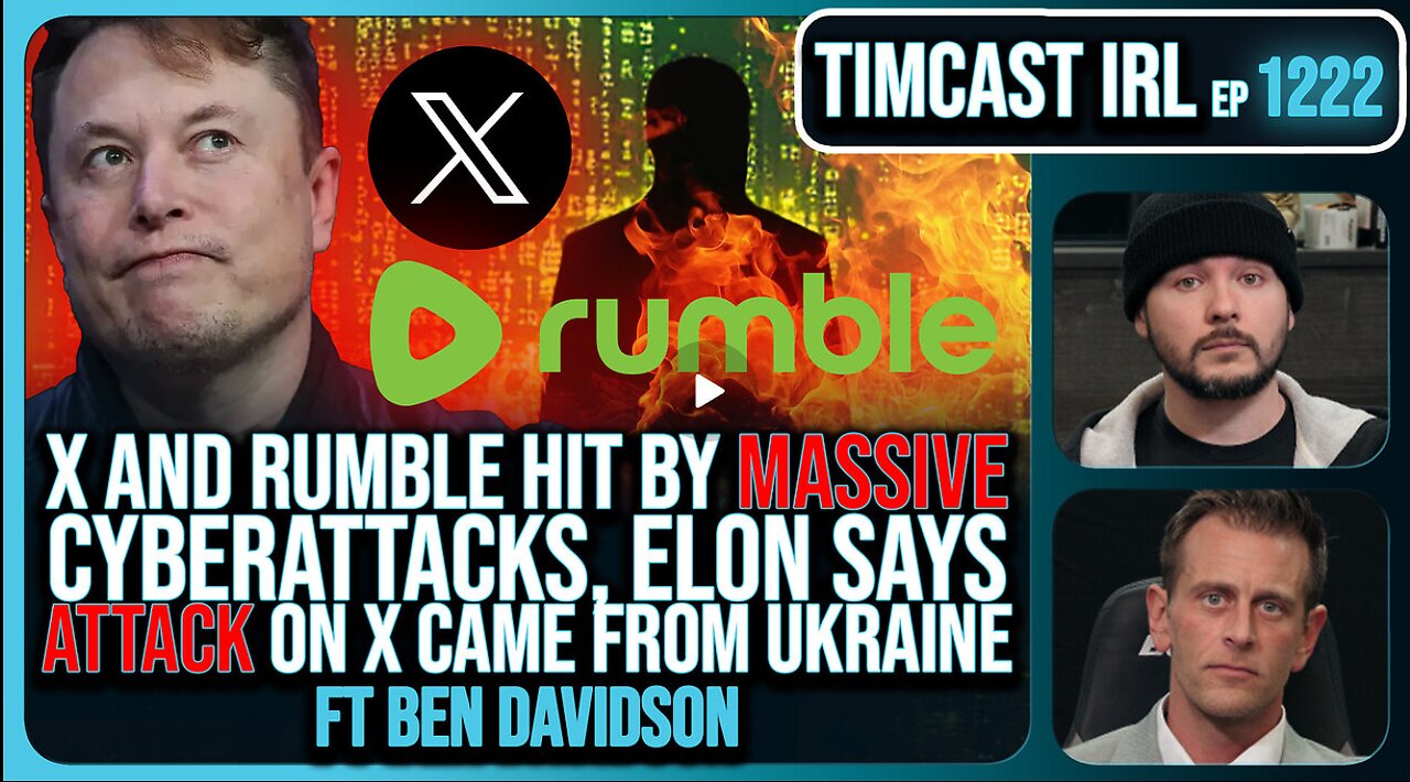 Elon Musk Says X Hit By MASSIVE Cyberattack From Ukraine, Rumble Hit Too w-Ben Davidson- Timcast IRL