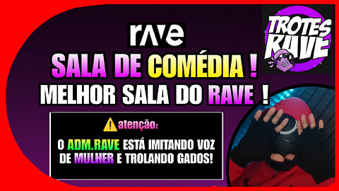 🇧🇷🚨RAVE - AO VIVO | 🤣SALA DE COMÉDIA! PASSANDO TROTES EM GADOSKK.