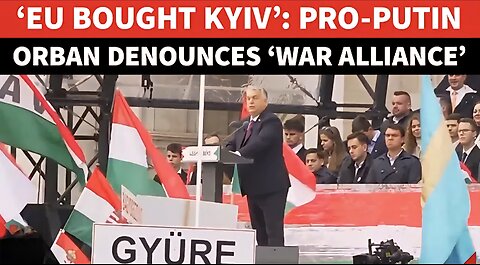 ‘Europe Has Decided On War’: Orban Drops WW3 Bombshell, Declares Hungary Won’t Die For Ukraine