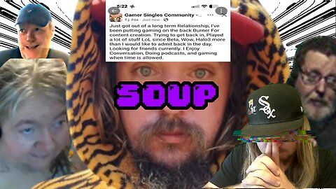 Soup Party 177: Gamer Singles Community | These guys All Sucks!