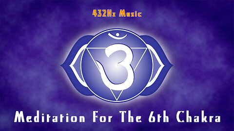 432Hz Music | Meditation Music For The 6th Chakra