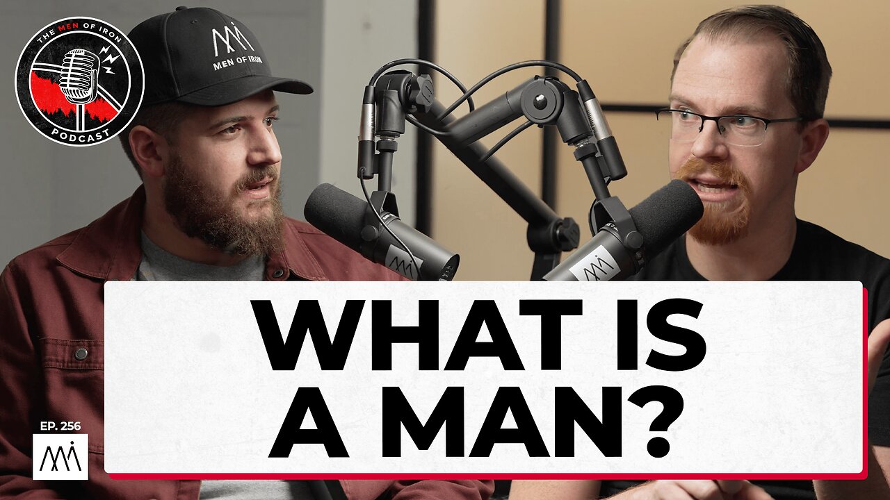 What Does It Really Mean to Be a Man? (EP. 256)