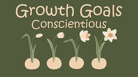 Growth Goals (Conscientious) - Sermon