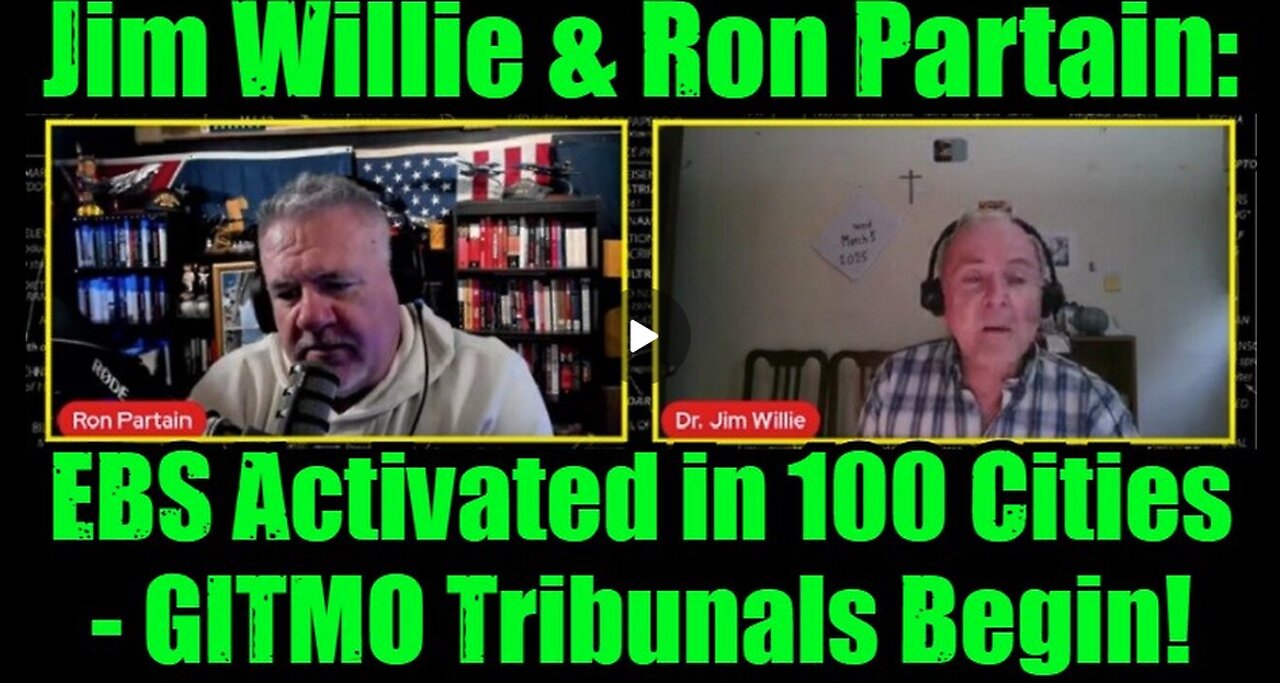 Jim Willie & Ron Partain: EBS Activated in 100 Cities - GITMO Tribunals Begin!