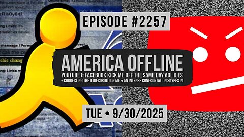 Owen Benjamin | #2257 America Offline - YouTube & Facebook Kick Me Off The Same Day AOL Dies + Correcting The (((Record))) On Me & An INTENSE Confrontation Skypes In