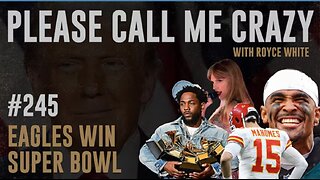 Eagles Win Super Bowl | EP #245 | Donald Trump Approval Rating Up | Royce White